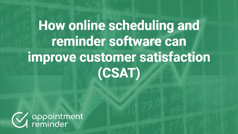 how-online-scheduling-and-reminder-software-can-improve-customer-satisfaction